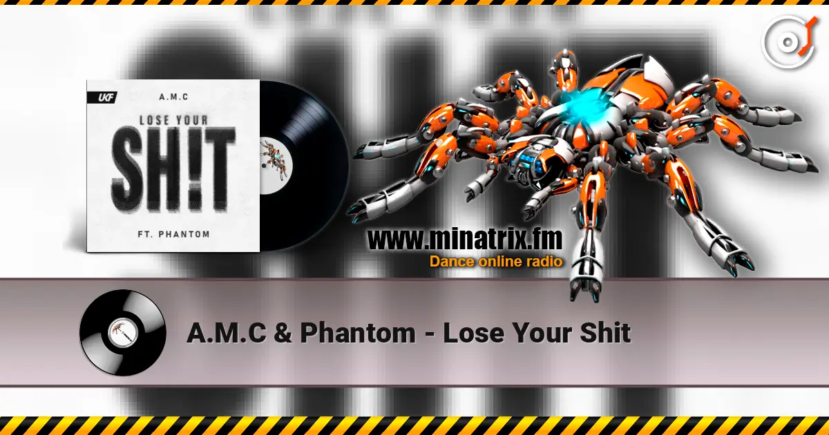 A.M.C & Phantom - Lose Your Shit жоғары сапада онлайн тыңдау | Minatrix.FM