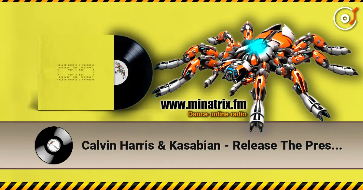 Calvin Harris & Kasabian - Release The Pressure (VIP Mix) жоғары сапада онлайн тыңдау | Minatrix.FM