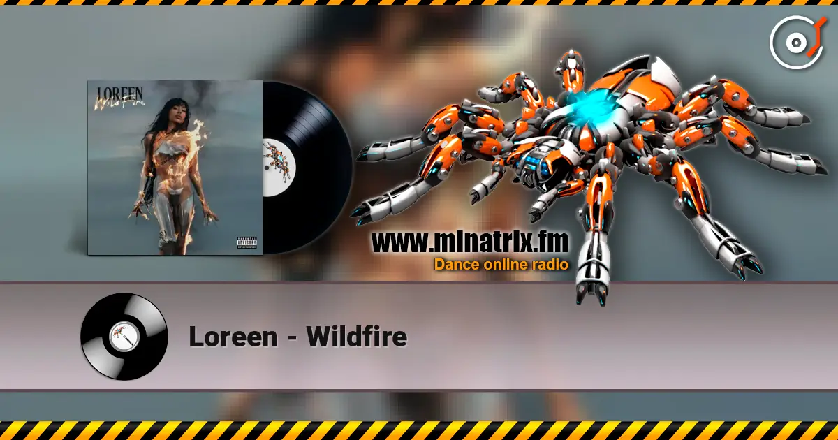 Loreen - Wildfire жоғары сапада онлайн тыңдау | Minatrix.FM