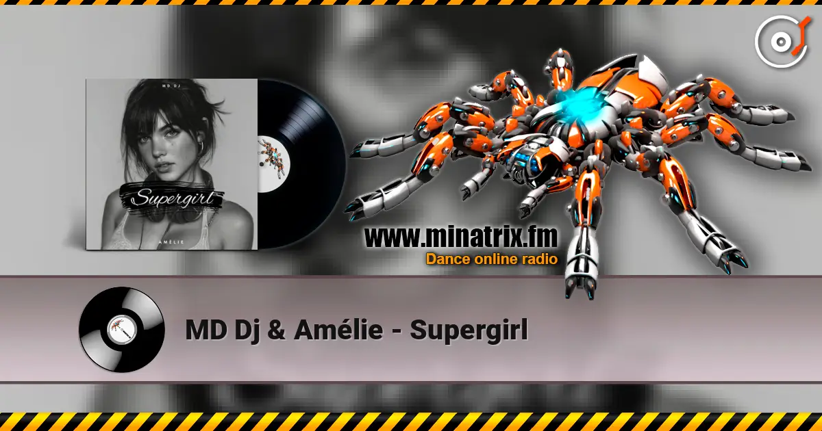 MD Dj & Amélie - Supergirl жоғары сапада онлайн тыңдау | Minatrix.FM