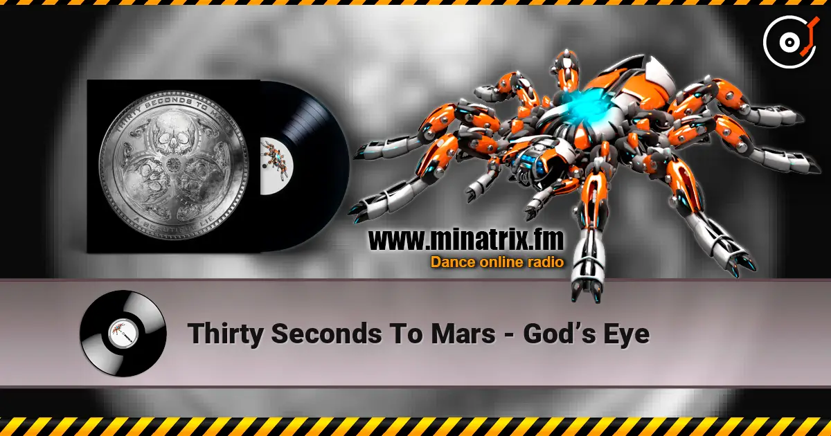 Thirty Seconds To Mars - God’s Eye жоғары сапада онлайн тыңдау | Minatrix.FM