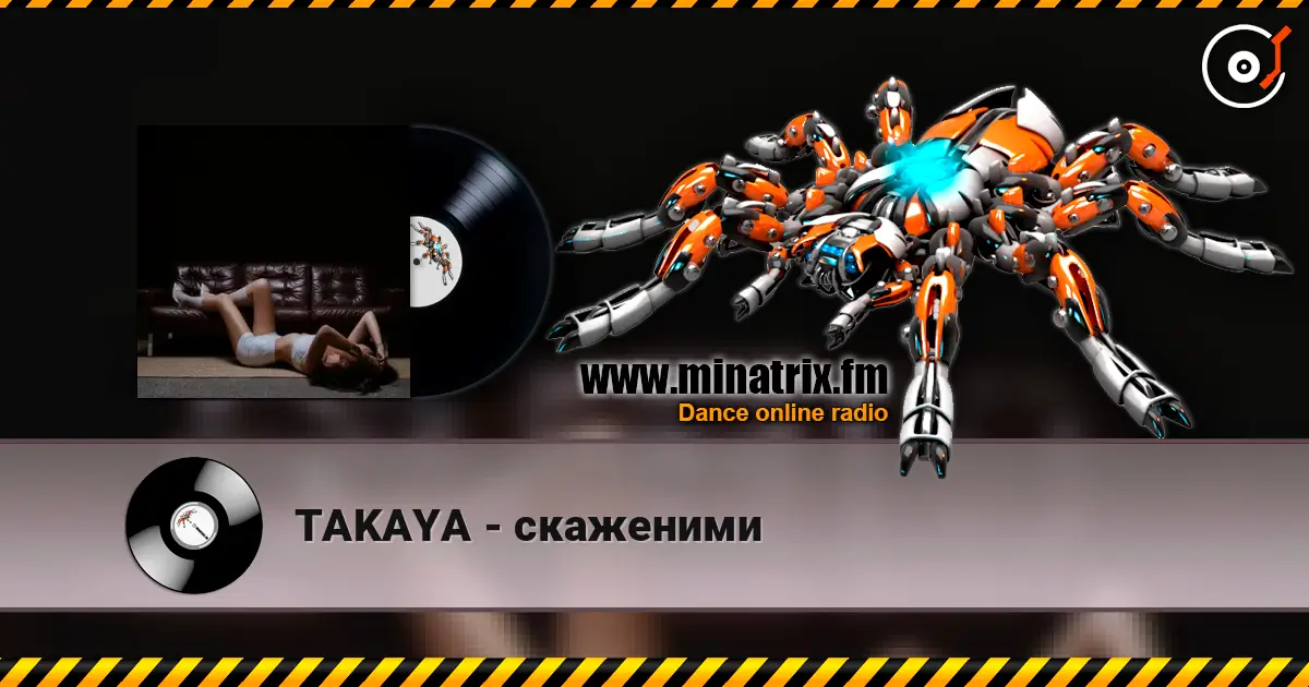 TAKAYA - скаженими жоғары сапада онлайн тыңдау | Minatrix.FM