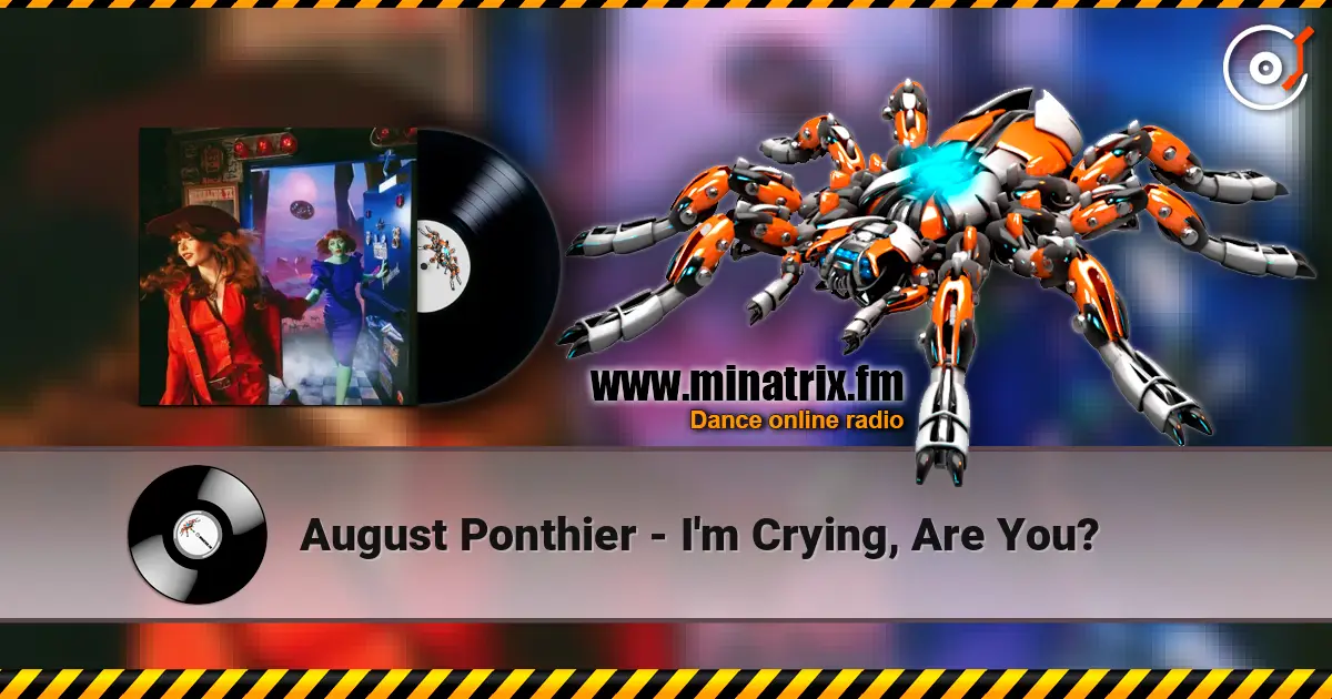 August Ponthier - I'm Crying, Are You? жоғары сапада онлайн тыңдау | Minatrix.FM