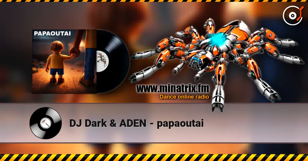 DJ Dark & ADEN - papaoutai жоғары сапада онлайн тыңдау | Minatrix.FM