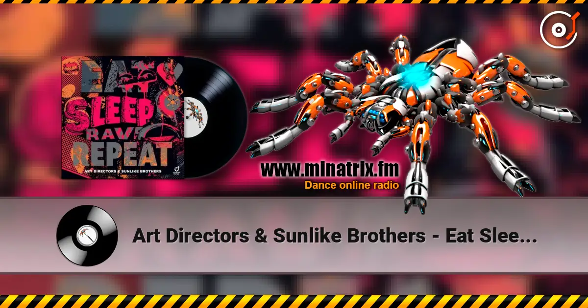 Art Directors & Sunlike Brothers - Eat Sleep Rave Repeat жоғары сапада онлайн тыңдау | Minatrix.FM