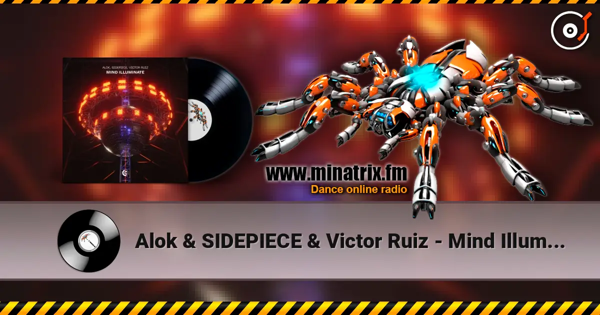 Alok & SIDEPIECE & Victor Ruiz - Mind Illuminate жоғары сапада онлайн тыңдау | Minatrix.FM