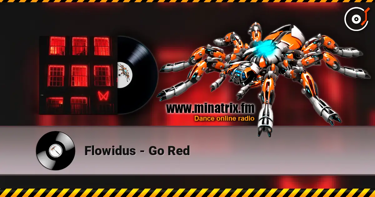 Flowidus - Go Red жоғары сапада онлайн тыңдау | Minatrix.FM
