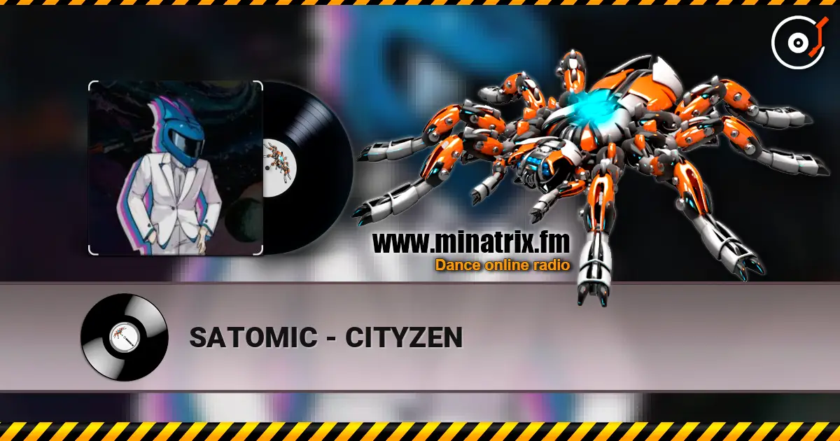 SATOMIC - CITYZEN жоғары сапада онлайн тыңдау | Minatrix.FM