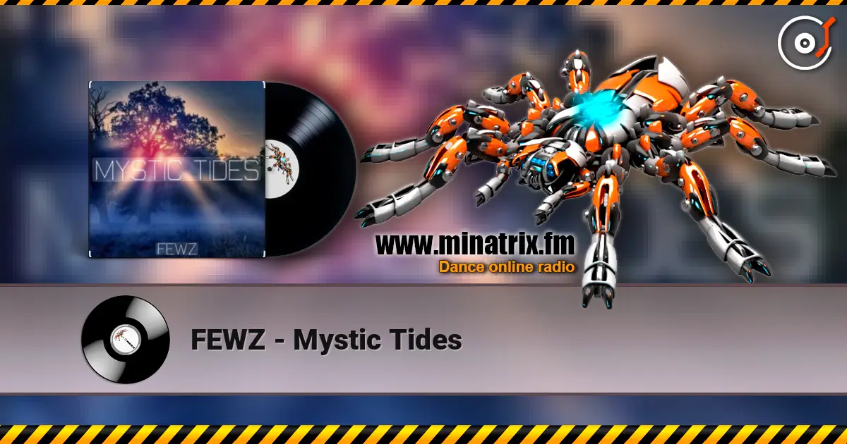 FEWZ - Mystic Tides жоғары сапада онлайн тыңдау | Minatrix.FM