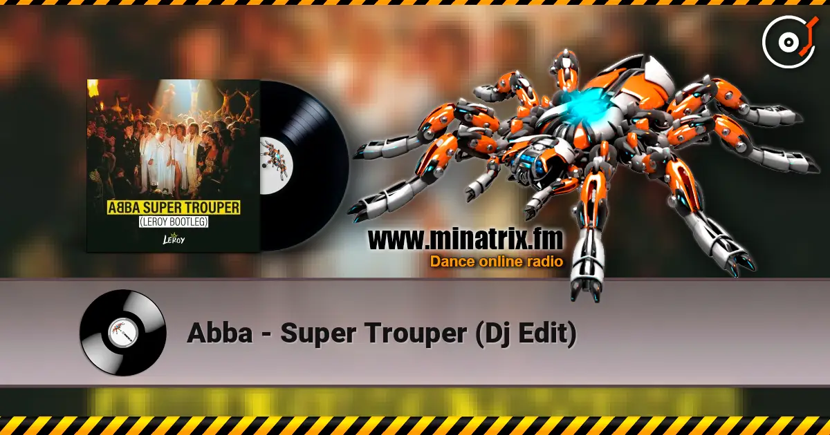 Abba - Super Trouper (Dj Edit) жоғары сапада онлайн тыңдау | Minatrix.FM