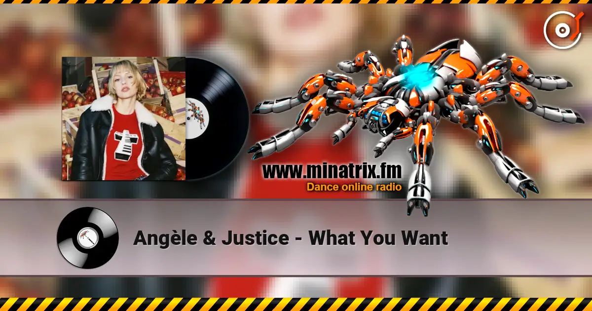 Angèle & Justice - What You Want жоғары сапада онлайн тыңдау | Minatrix.FM