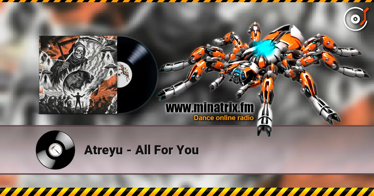 Atreyu - All For You жоғары сапада онлайн тыңдау | Minatrix.FM