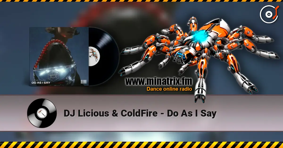 DJ Licious & ColdFire - Do As I Say жоғары сапада онлайн тыңдау | Minatrix.FM