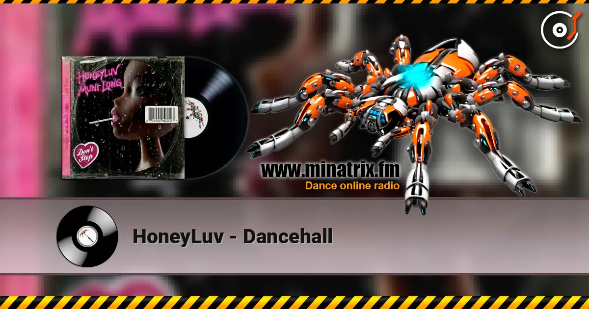 HoneyLuv - Dancehall жоғары сапада онлайн тыңдау | Minatrix.FM