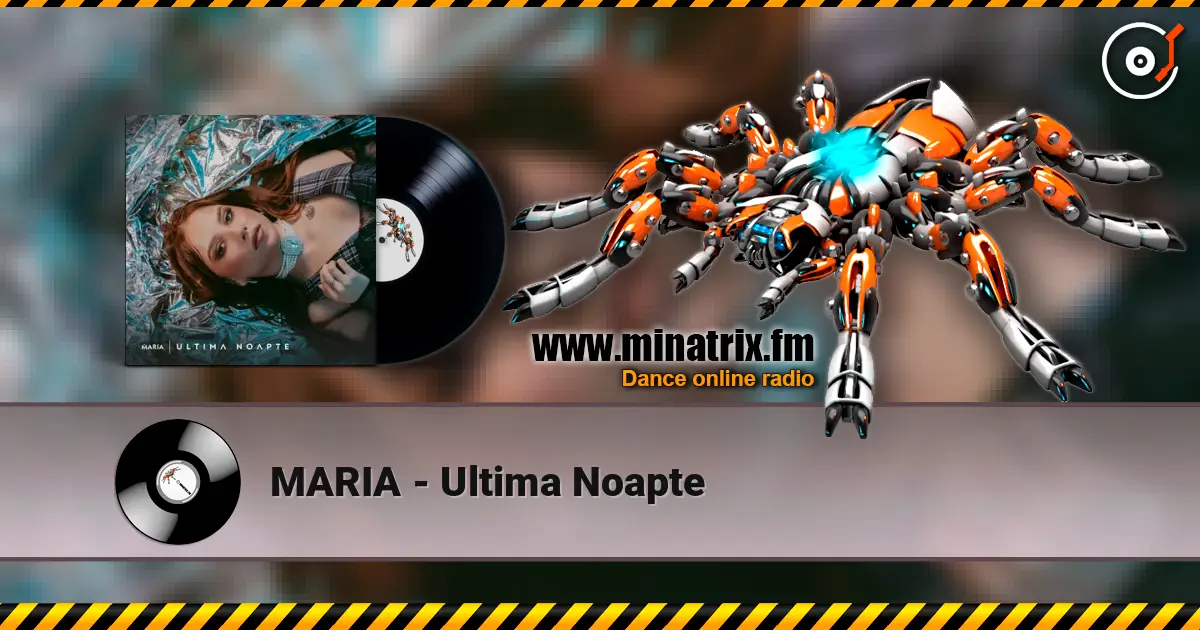 MARIA - Ultima Noapte 高品质在线收听 | Minatrix.FM