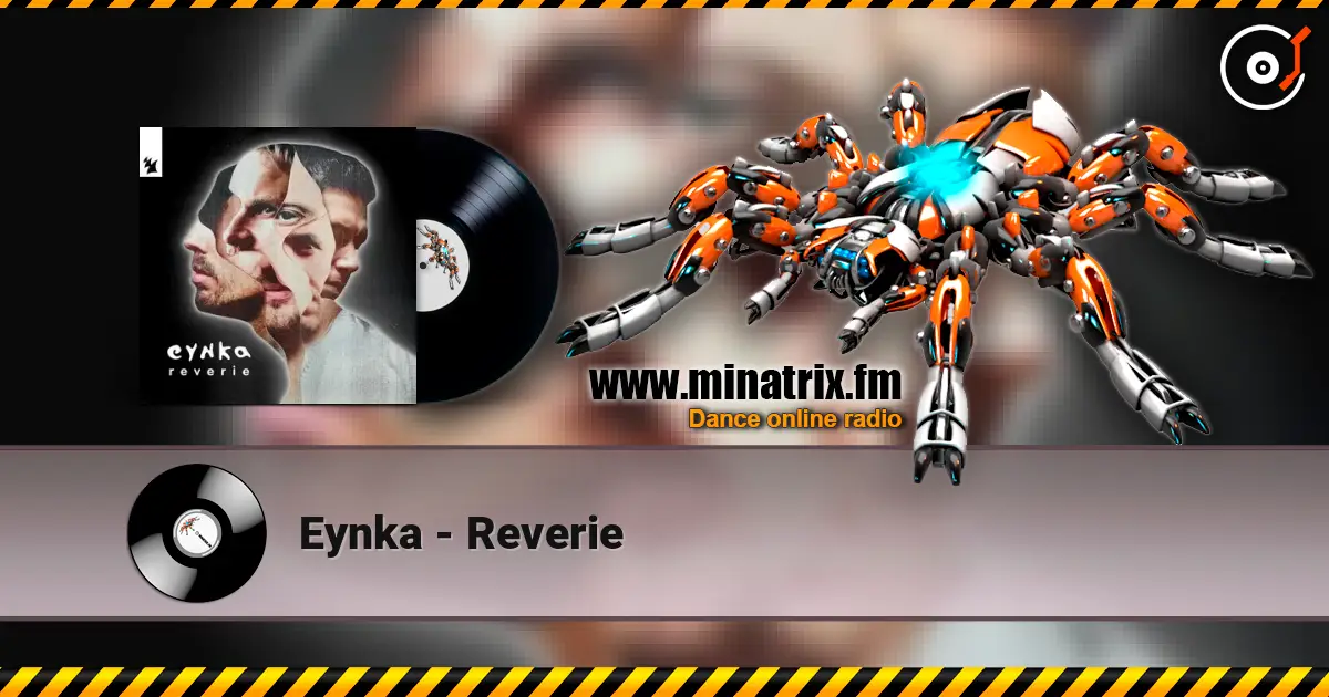 Eynka - Reverie жоғары сапада онлайн тыңдау | Minatrix.FM