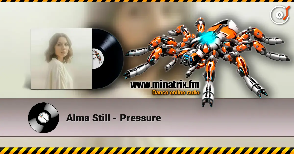 Alma Still - Pressure жоғары сапада онлайн тыңдау | Minatrix.FM