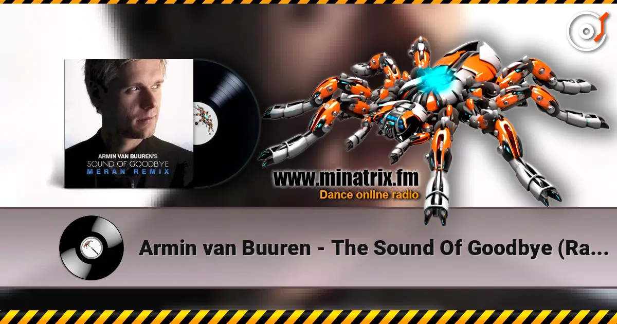 Armin van Buuren - The Sound Of Goodbye (Radio Edit) жоғары сапада онлайн тыңдау | Minatrix.FM