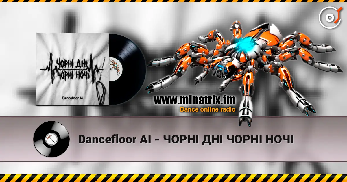 Dancefloor AI - ЧОРНІ ДНІ ЧОРНІ НОЧІ жоғары сапада онлайн тыңдау | Minatrix.FM