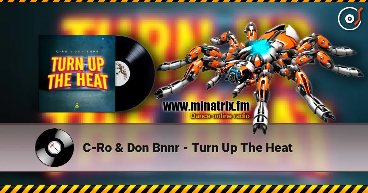 C-Ro & Don Bnnr - Turn Up The Heat жоғары сапада онлайн тыңдау | Minatrix.FM