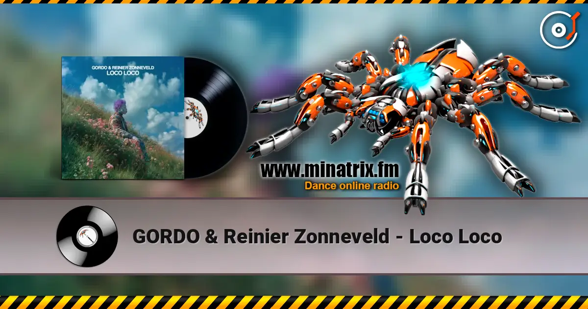 GORDO & Reinier Zonneveld - Loco Loco жоғары сапада онлайн тыңдау | Minatrix.FM
