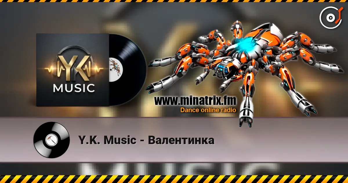 Y.K. Music - Валентинка жоғары сапада онлайн тыңдау | Minatrix.FM