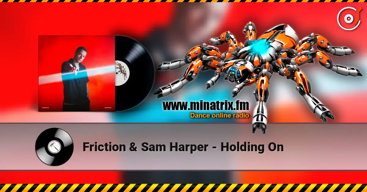 Friction & Sam Harper - Holding On жоғары сапада онлайн тыңдау | Minatrix.FM