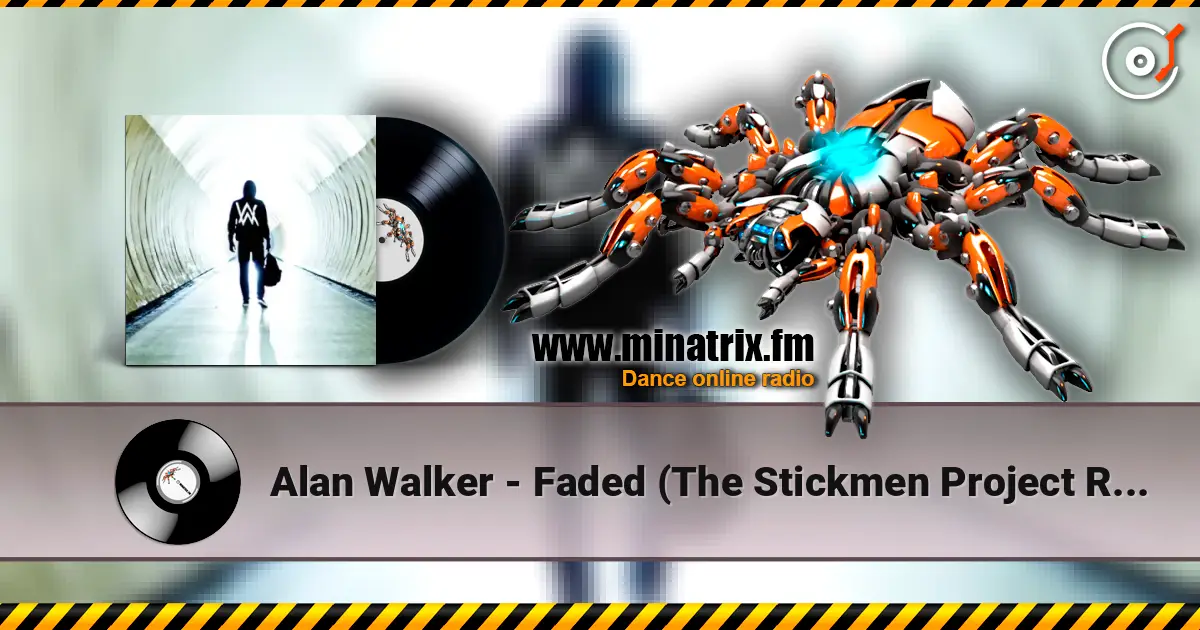 Alan Walker - Faded (The Stickmen Project Remix) жоғары сапада онлайн тыңдау | Minatrix.FM