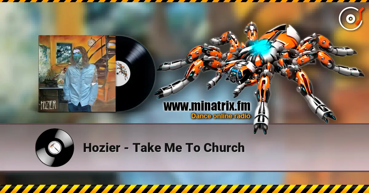 Hozier - Take Me To Church жоғары сапада онлайн тыңдау | Minatrix.FM