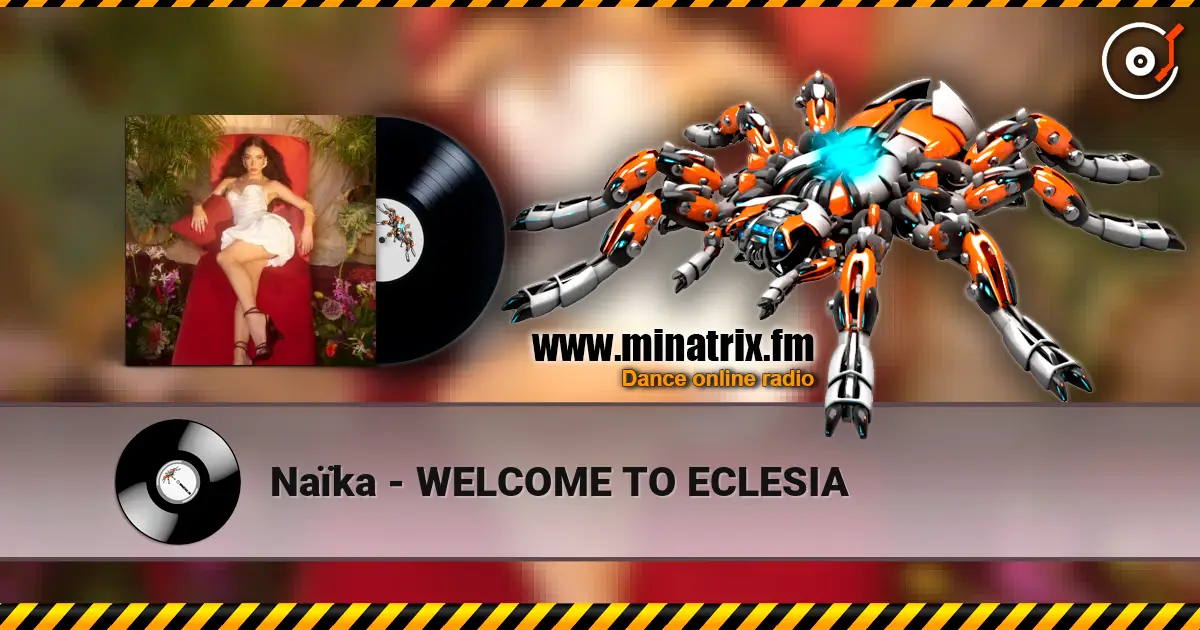 Naïka - WELCOME TO ECLESIA жоғары сапада онлайн тыңдау | Minatrix.FM