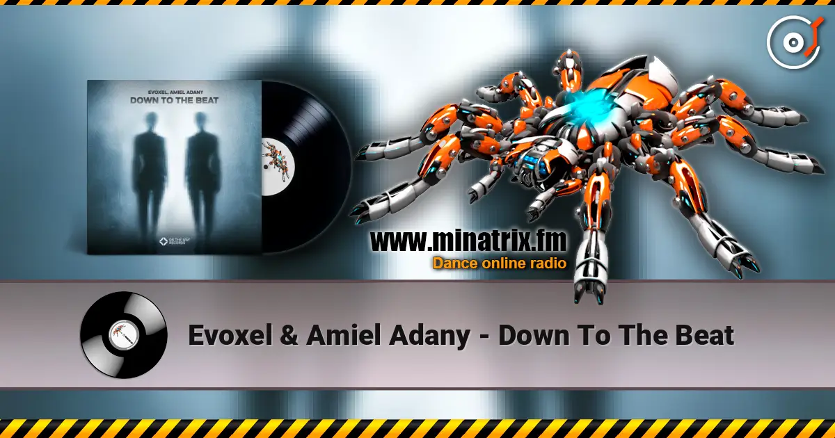 Evoxel & Amiel Adany - Down To The Beat жоғары сапада онлайн тыңдау | Minatrix.FM