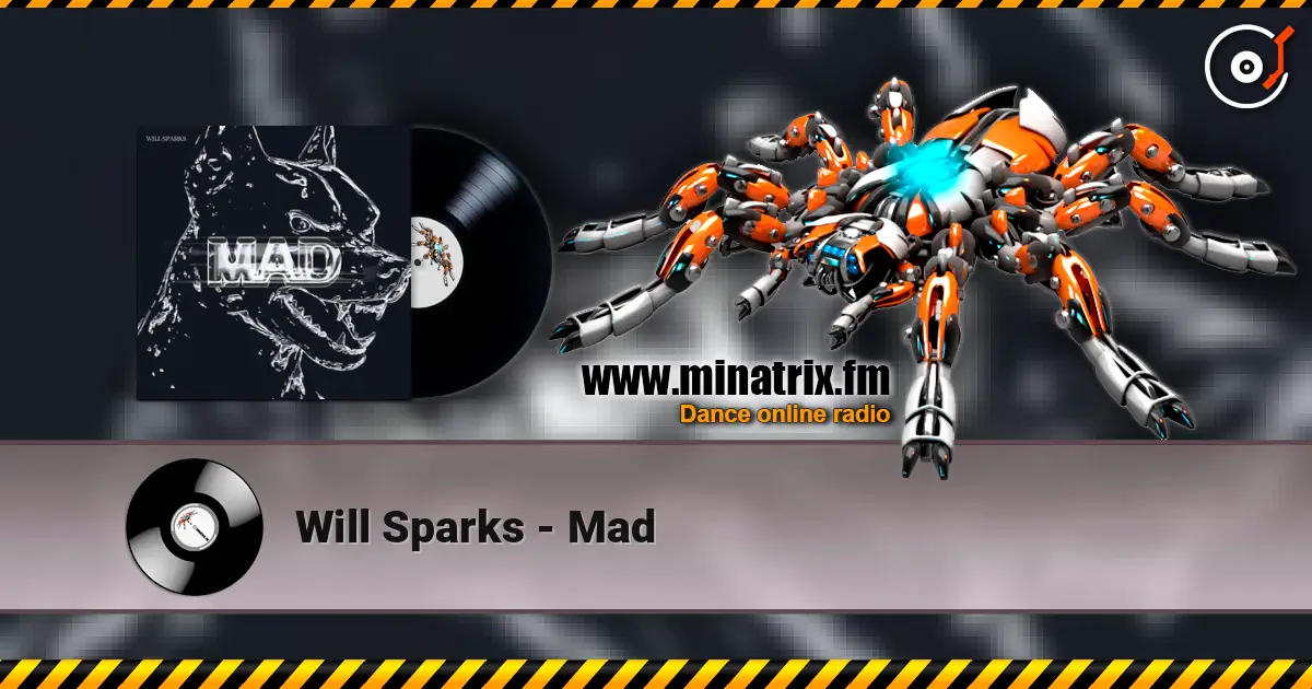 Will Sparks - Mad жоғары сапада онлайн тыңдау | Minatrix.FM