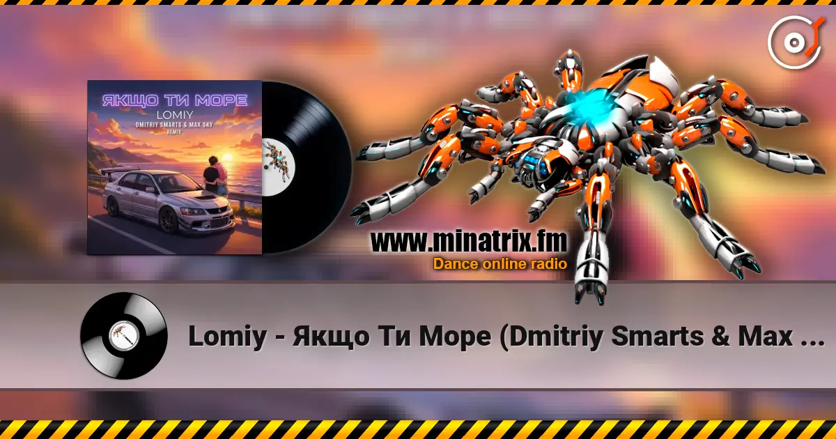 Lomiy - Якщо Ти Море (Dmitriy Smarts & Max Sky Remix) жоғары сапада онлайн тыңдау | Minatrix.FM