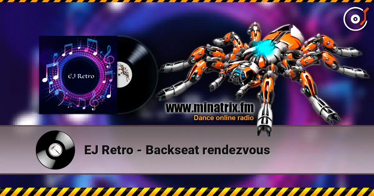 EJ Retro - Backseat rendezvous жоғары сапада онлайн тыңдау | Minatrix.FM