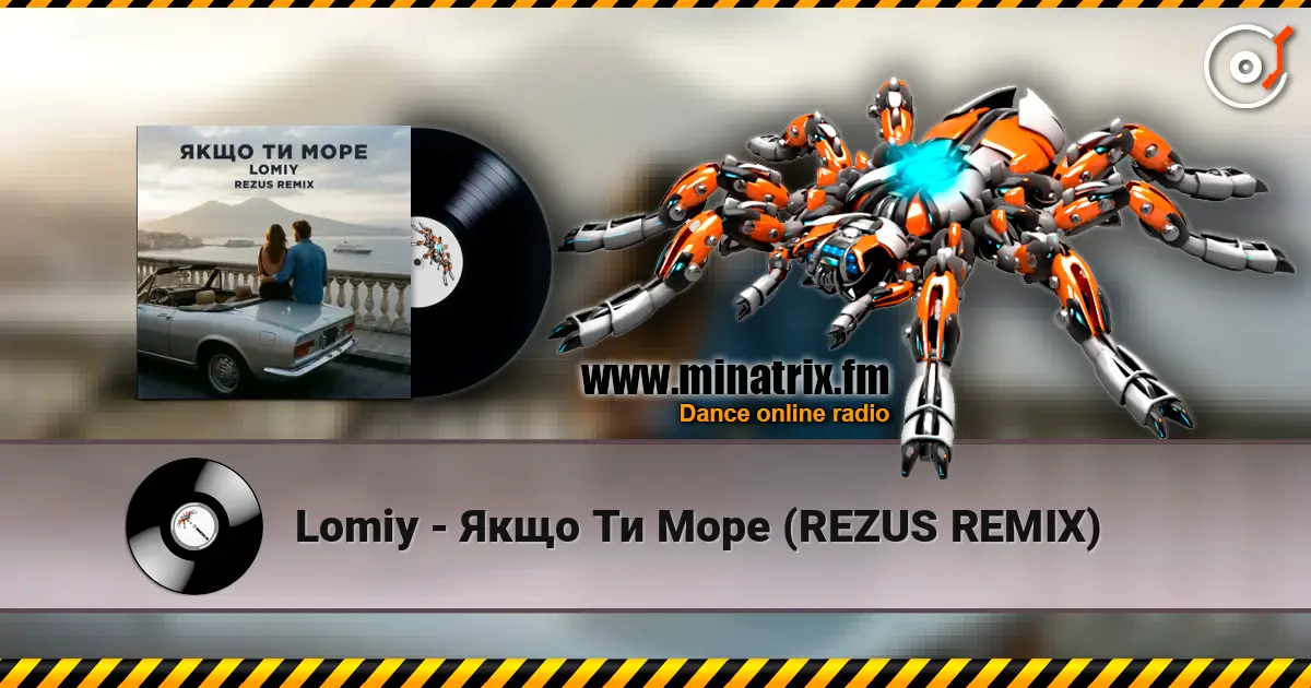 Lomiy - Якщо Ти Море (REZUS REMIX) жоғары сапада онлайн тыңдау | Minatrix.FM