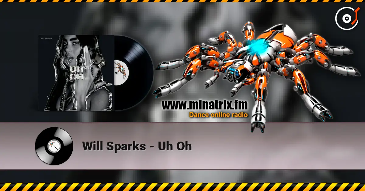 Will Sparks - Uh Oh жоғары сапада онлайн тыңдау | Minatrix.FM