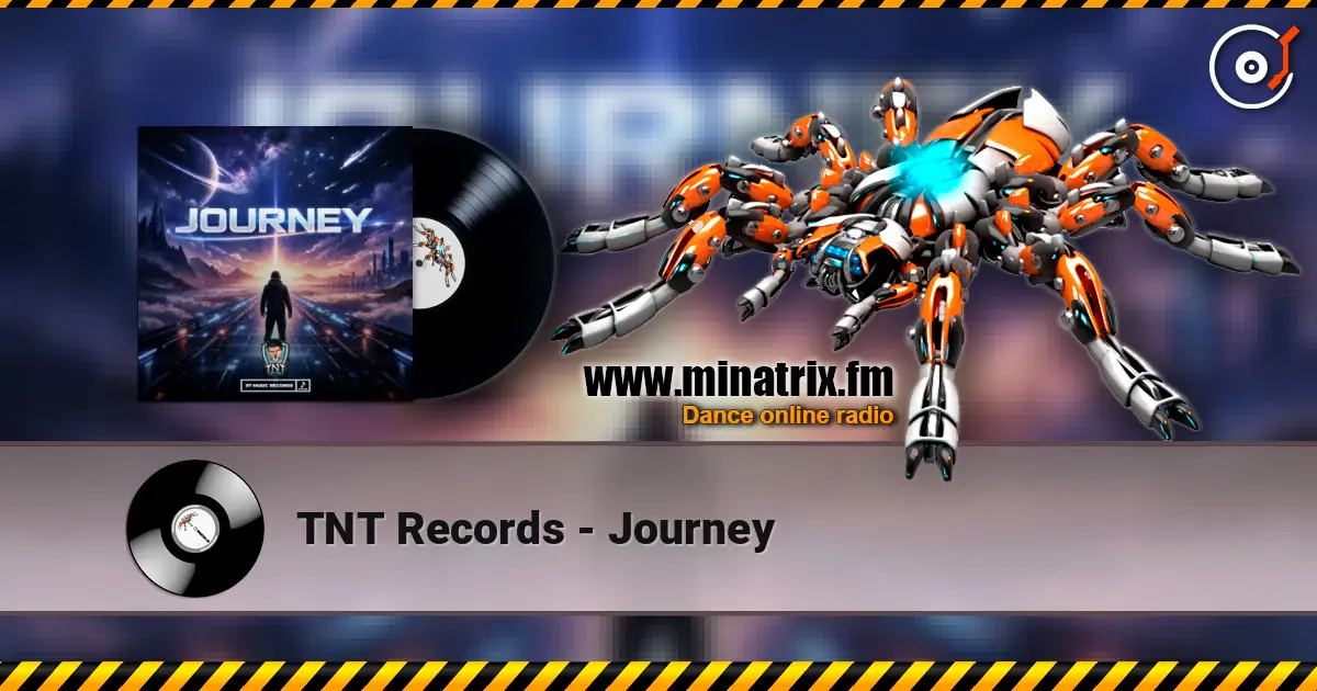 TNT Records - Journey жоғары сапада онлайн тыңдау | Minatrix.FM