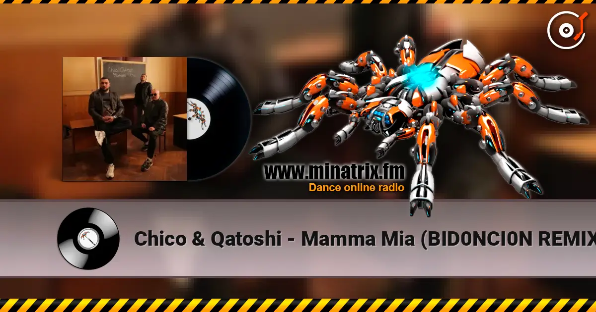 Chico & Qatoshi - Mamma Mia (BID0NCI0N REMIX) жоғары сапада онлайн тыңдау | Minatrix.FM