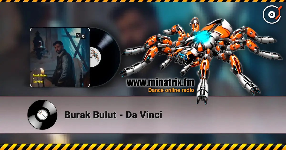 Burak Bulut - Da Vinci жоғары сапада онлайн тыңдау | Minatrix.FM
