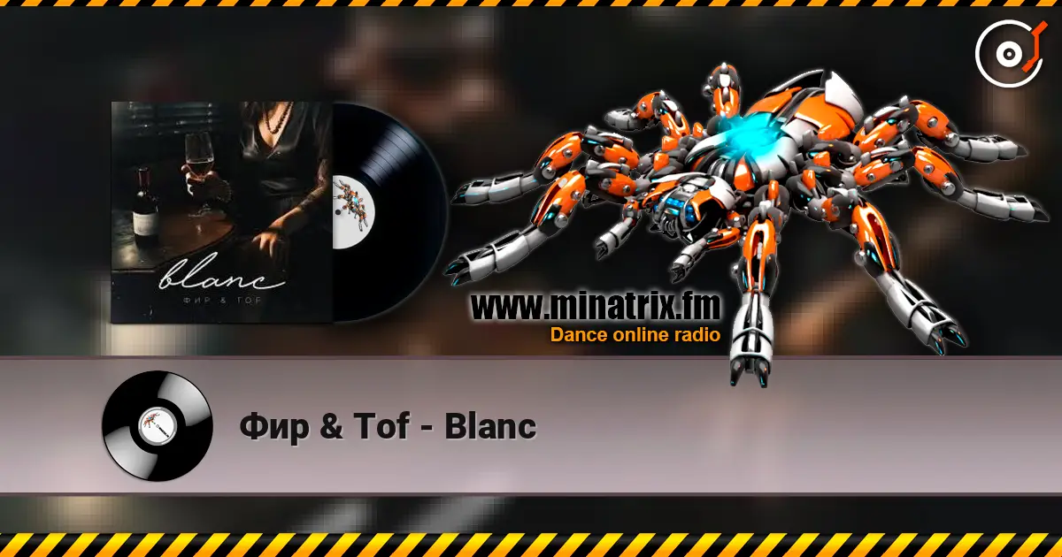 Фир & Tof - Blanc жоғары сапада онлайн тыңдау | Minatrix.FM