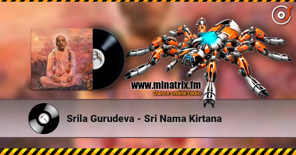 Srila Gurudeva - Sri Nama Kirtana жоғары сапада онлайн тыңдау | Minatrix.FM