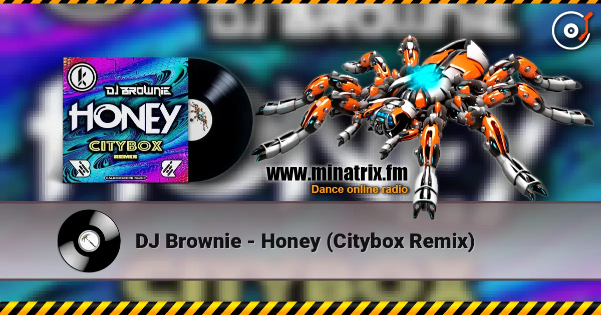 DJ Brownie - Honey (Citybox Remix) жоғары сапада онлайн тыңдау | Minatrix.FM