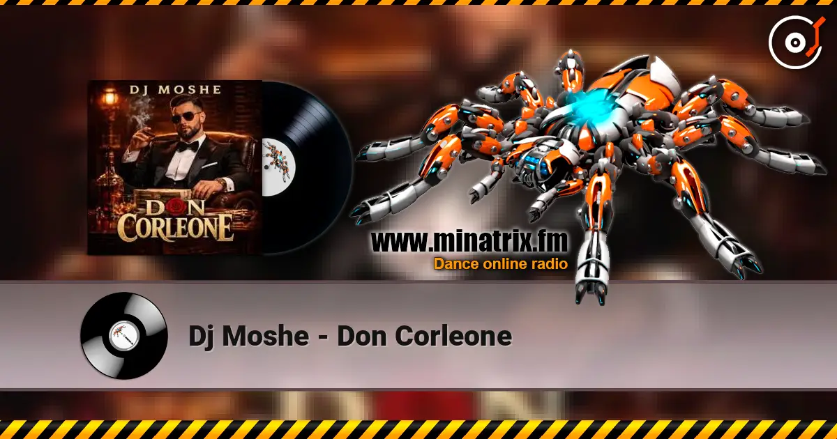 Dj Moshe - Don Corleone жоғары сапада онлайн тыңдау | Minatrix.FM