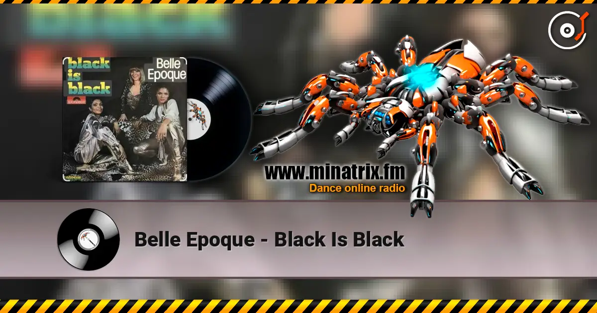 Belle Epoque - Black Is Black жоғары сапада онлайн тыңдау | Minatrix.FM
