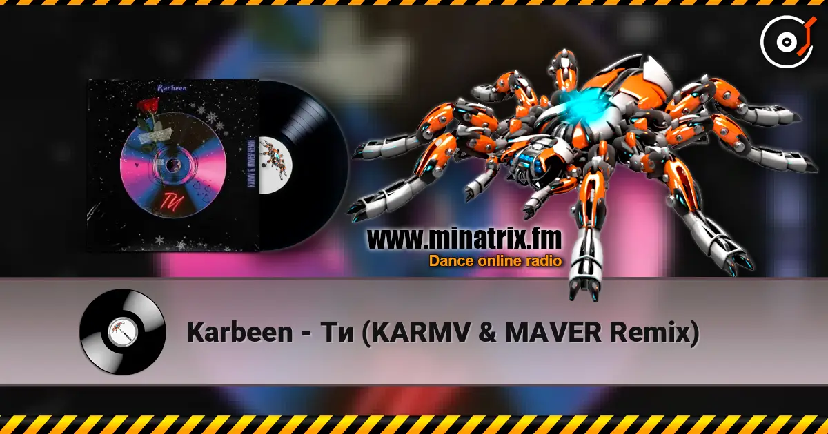 Karbeen - Ти (KARMV & MAVER Remix) жоғары сапада онлайн тыңдау | Minatrix.FM