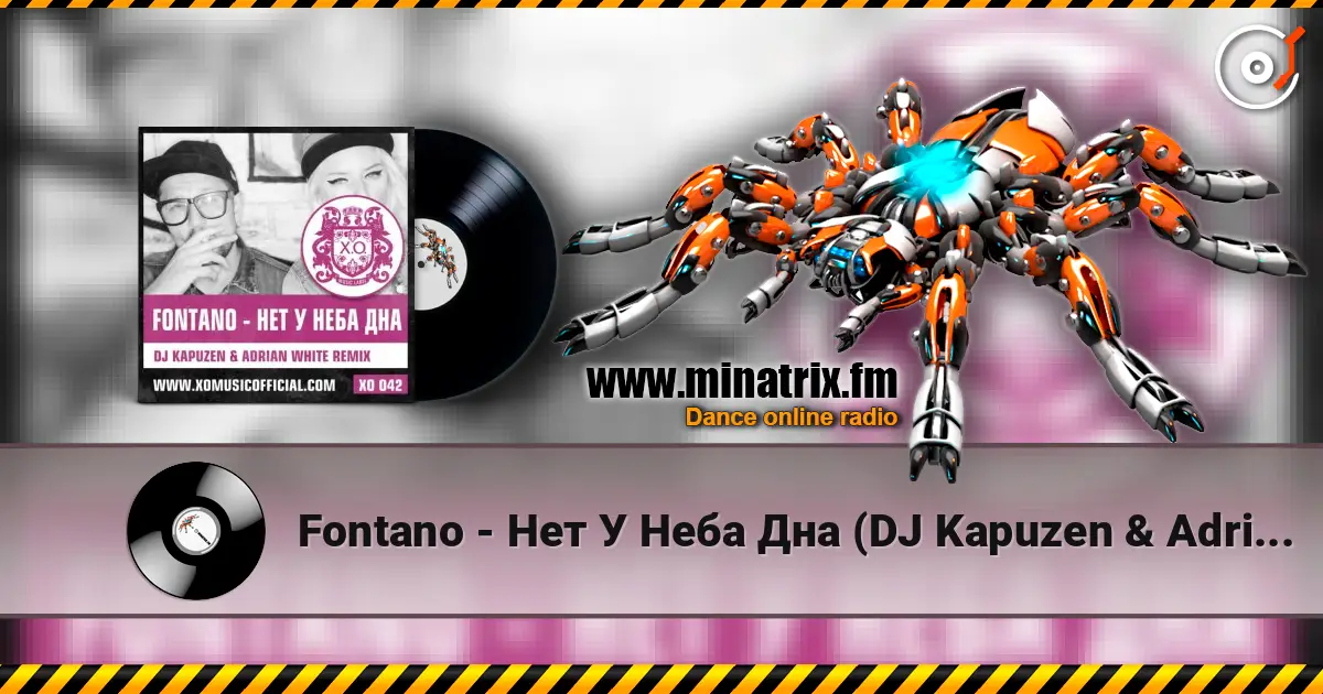 Fontano - Нет У Неба Дна (DJ Kapuzen & Adrian White Radio Mix) жоғары сапада онлайн тыңдау | Minatrix.FM