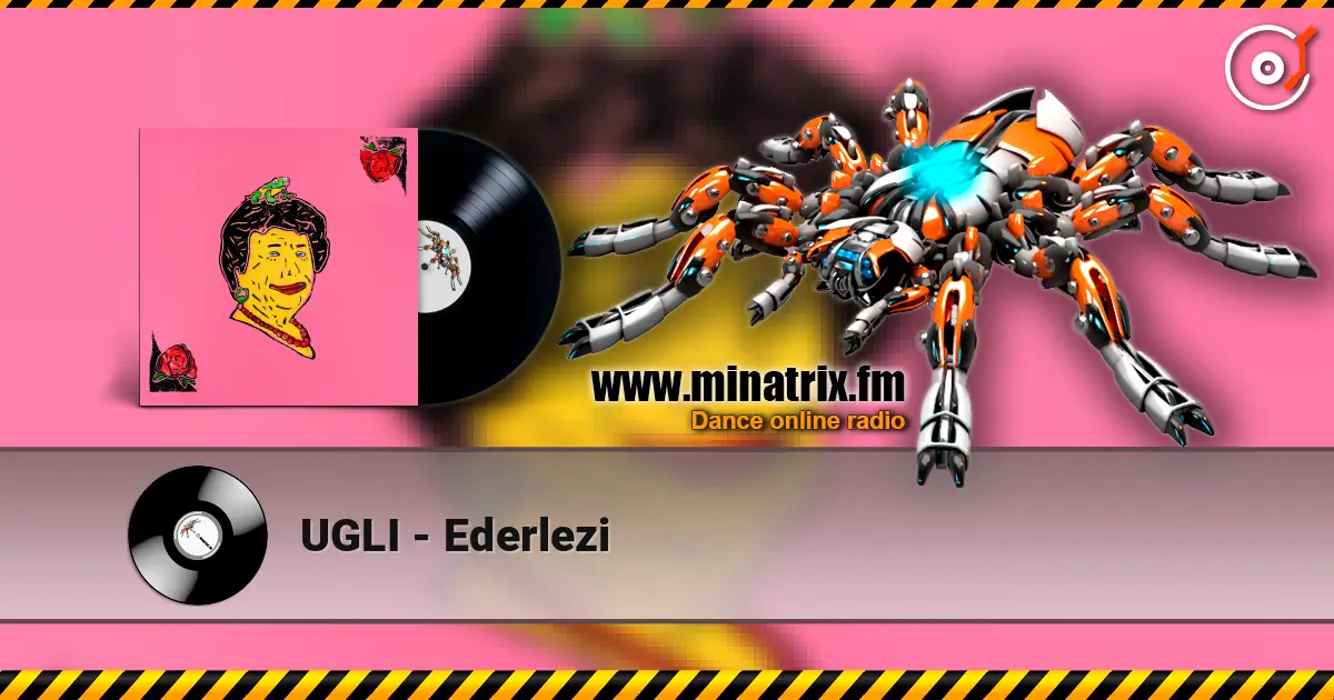 UGLI - Ederlezi жоғары сапада онлайн тыңдау | Minatrix.FM