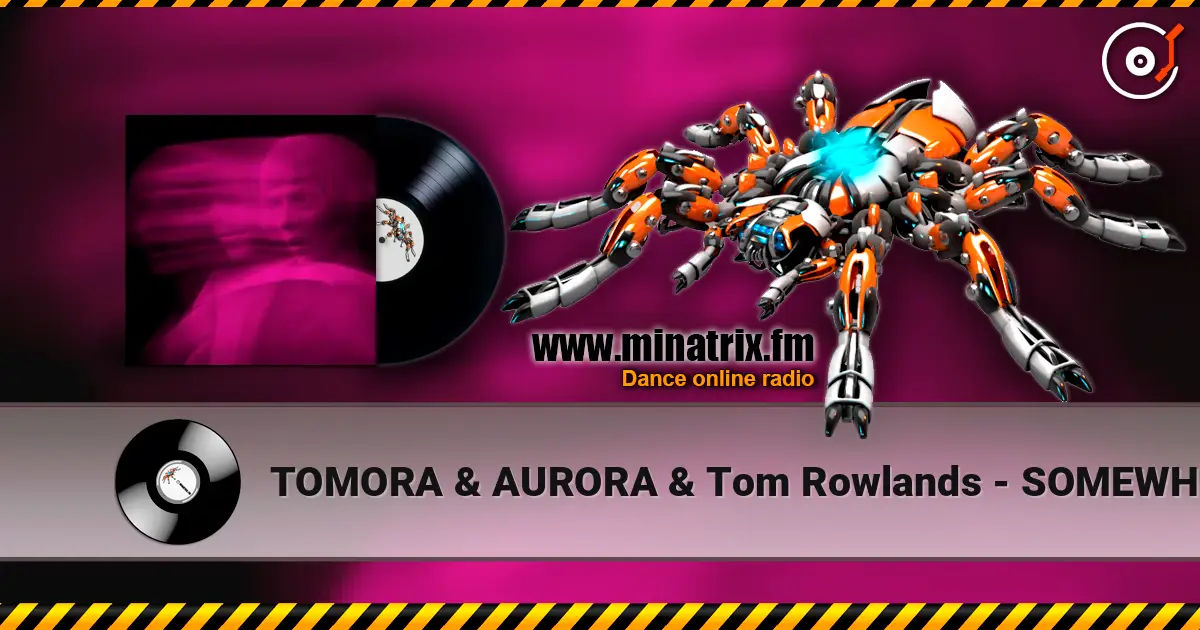 TOMORA & AURORA & Tom Rowlands - SOMEWHERE ELSE жоғары сапада онлайн тыңдау | Minatrix.FM