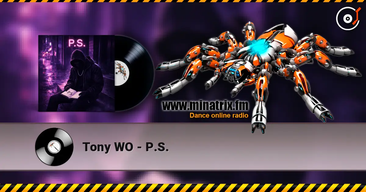 Tony WO - P.S. жоғары сапада онлайн тыңдау | Minatrix.FM