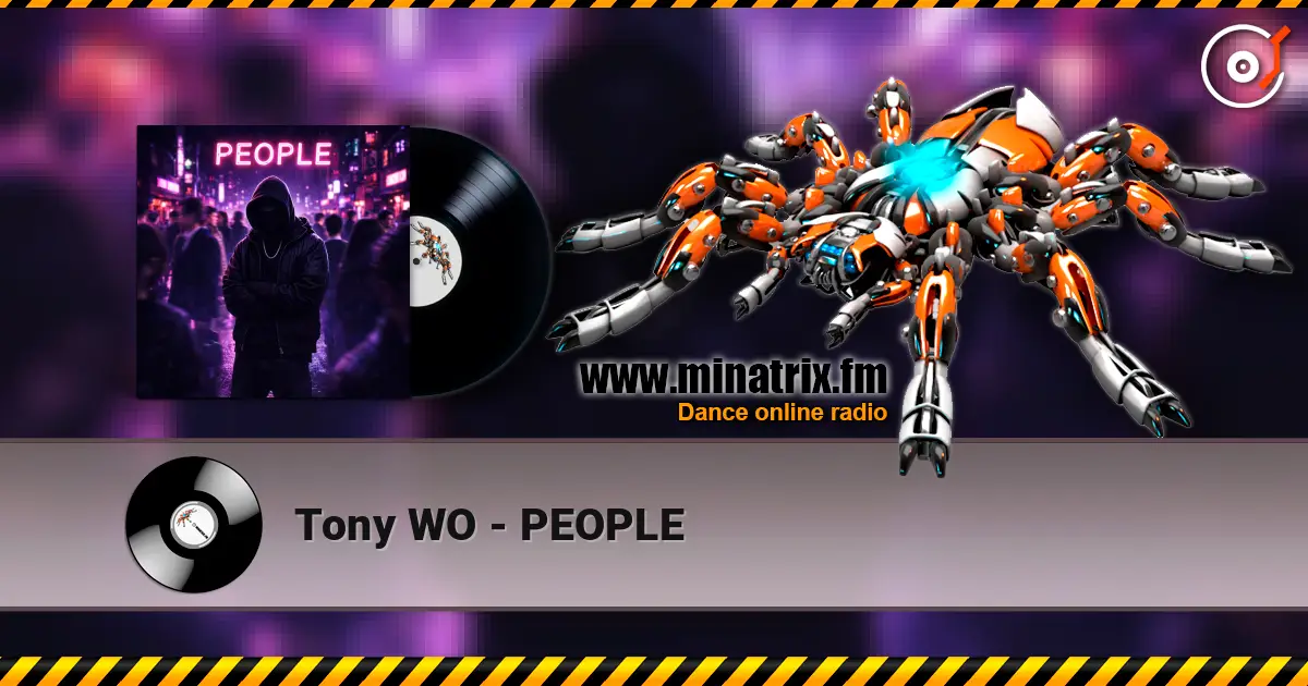 Tony WO - PEOPLE жоғары сапада онлайн тыңдау | Minatrix.FM